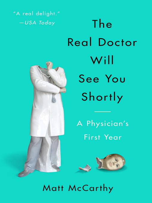 Title details for The Real Doctor Will See You Shortly by Matt McCarthy - Available